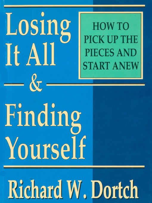 Title details for Losing It All & Finding Yourself by Richard W. Dortch - Available
